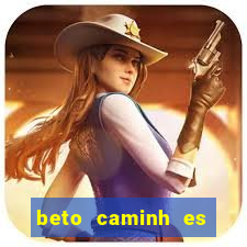 beto caminh es lajeado rs